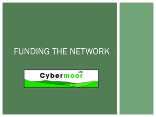 FUNDING THE NETWORK
 