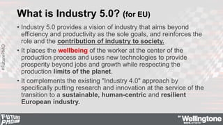 #FuturePMO
What is Industry 5.0? (for EU)
• Industry 5.0 provides a vision of industry that aims beyond
efficiency and pro...