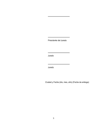 3
Presidente del Jurado
Jurado
Jurado
Ciudad y Fecha (día, mes, año) (Fecha de entrega)
 