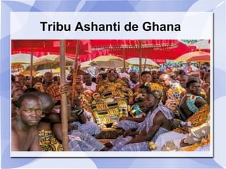 Tribu Ashanti de Ghana
 