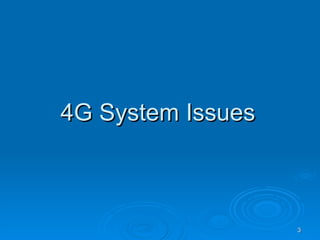 4G System Issues 