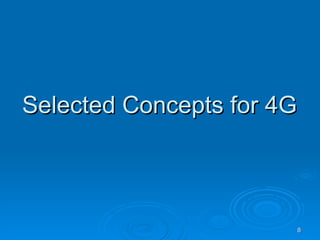 Selected Concepts for 4G 