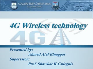 Presented by:
Ahmed Atef Elnaggar
Supervisor:
Prof. Shawkat K.Guirguis
 