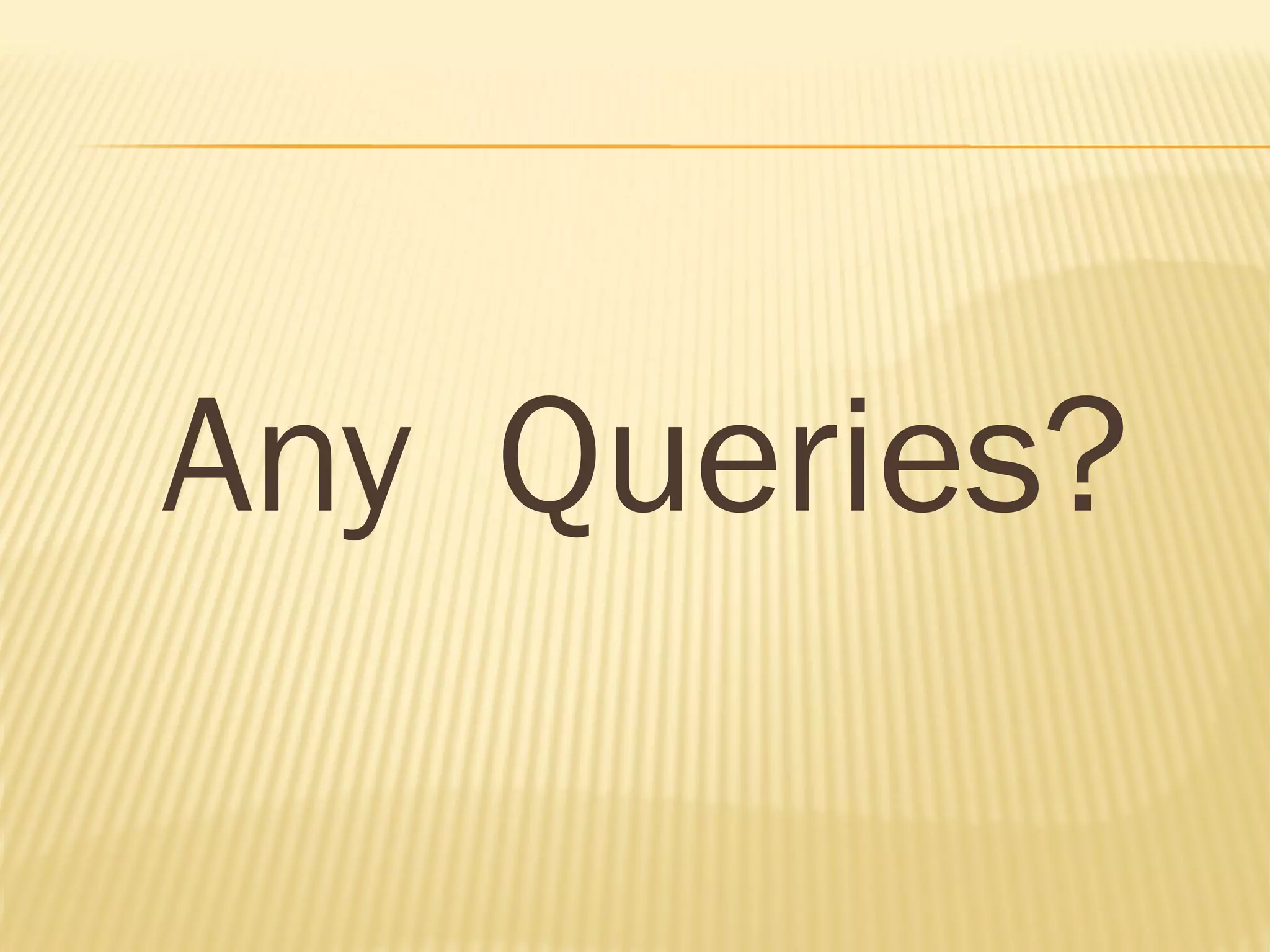 Any  Queries? 