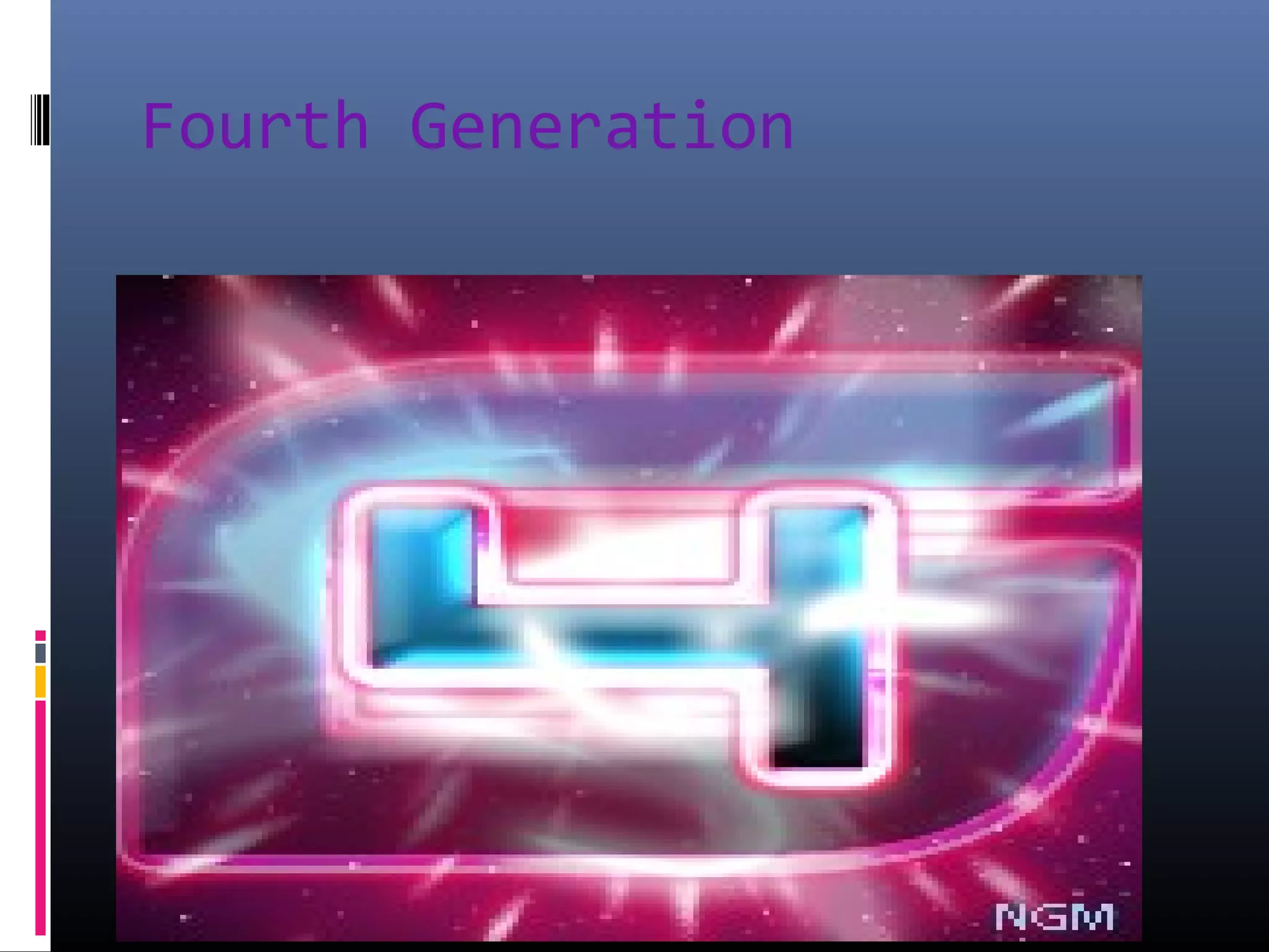 Fourth Generation

 