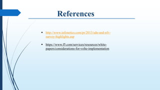  http://www.infonetics.com/pr/2013/sdn-and-nfv-
survey-highlights.asp
 https://www.f5.com/services/resources/white-
papers/considerations-for-volte-implementation
 