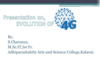 By,
S.Charanya,
M.Sc.IT,Ist Yr.
Adhiparashakthi Arts and Science College,Kalavai.
 