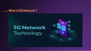 What is 5G Network ?
7