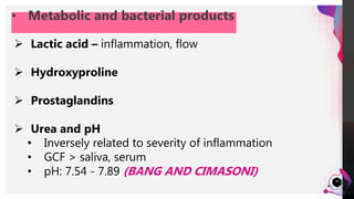 JensMartensson
• Metabolic and bacterial products
36
 Lactic acid – inflammation, flow
 Hydroxyproline
 Prostaglandins
 Urea and pH
• Inversely related to severity of inflammation
• GCF > saliva, serum
• pH: 7.54 - 7.89 (BANG AND CIMASONI)
 