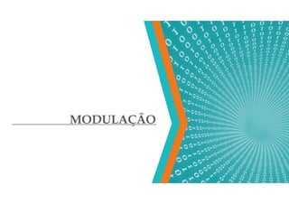 MODULAÇÃO
 