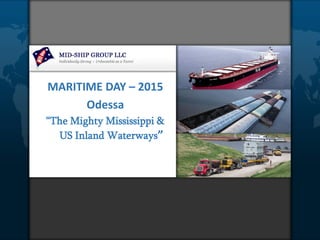 MARITIME DAY – 2015
Odessa
“The Mighty Mississippi &
US Inland Waterways”
 