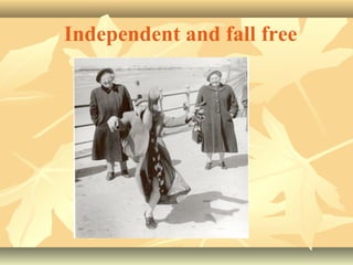 Independent and fall free
 