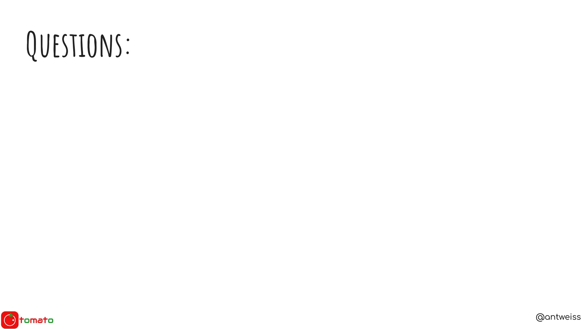 @antweiss
Questions:
 