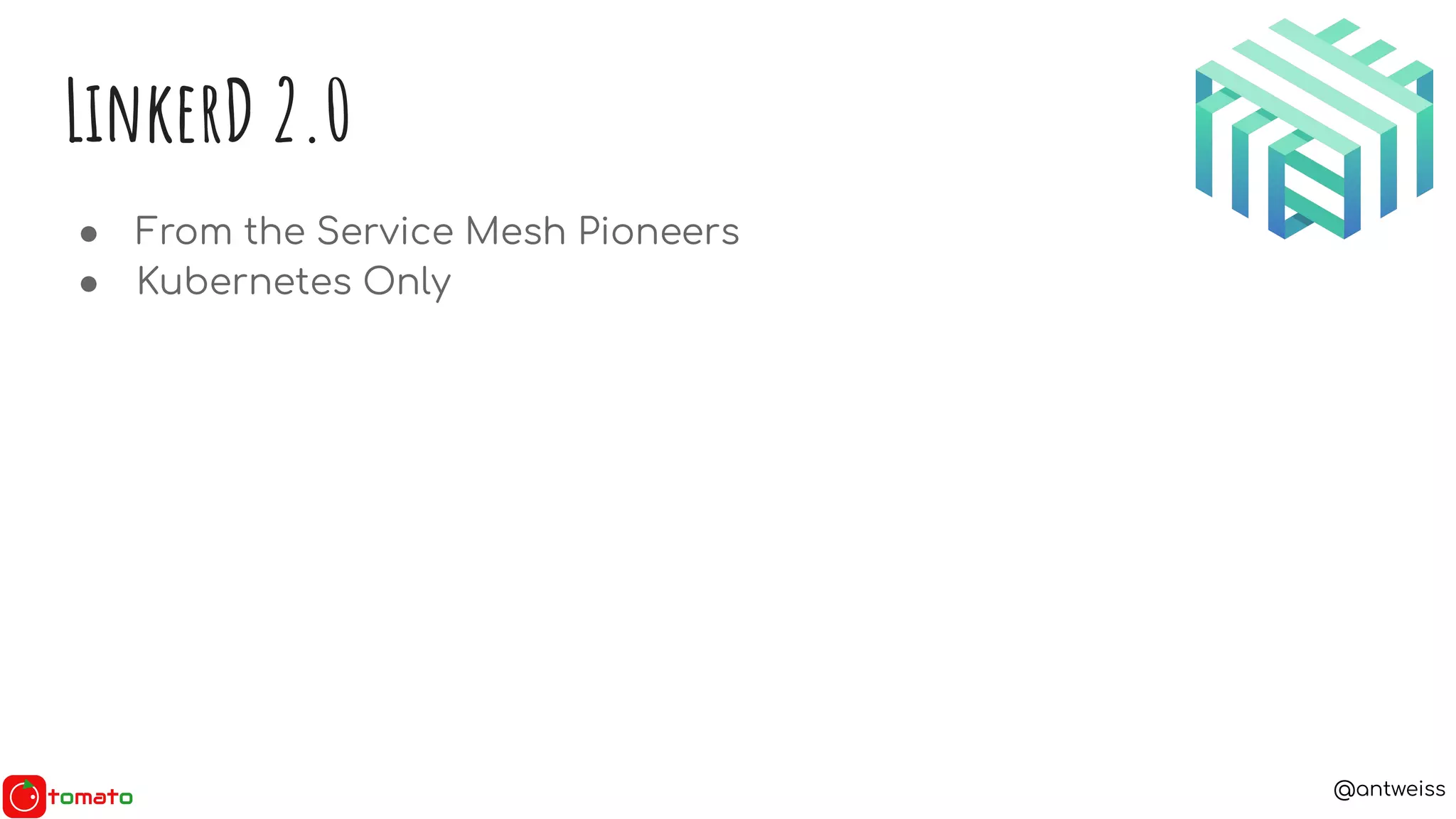 @antweiss
LinkerD 2.0
● From the Service Mesh Pioneers
● Kubernetes Only
 