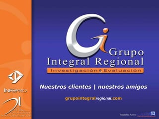 Nuestros clientes | nuestros amigos

        grupointegralregional.com
 
