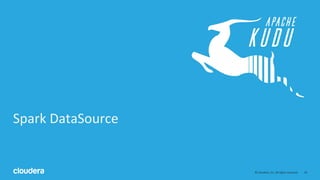 16© Cloudera, Inc. All rights reserved.
Spark DataSource
 