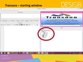 @DesDigitalWorld
#designandthedigitalworld
Transana – starting window
Data management
 