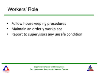 Department of Labor and Employment
OCCUPATIONAL SAFETY AND HEALTH CENTER
Workers’ Role
 