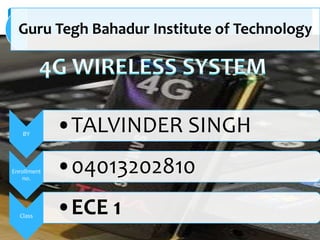 Guru Tegh Bahadur Institute of Technology

BY

Enrollment
no.

Class

•TALVINDER SINGH

•04013202810
•ECE 1

 