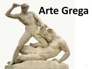 Arte Grega



         1
 
