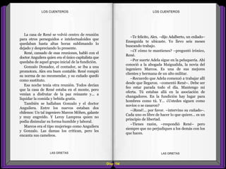 –Te felicito, Alex. –dijo Adalberto, un exilado–
Enseguida te ubicaste. Yo llevo seis meses
buscando trabajo.
–¿Y cómo te mantienes? –preguntó irónico,
René.
–Por suerte Adela sigue en la peluquería. Ahí
conoció a la abogada Maigualida, la novia del
ingeniero Marcos. Es una de sus mejores
clientes y hermana de un alto militar.
–Recuerdo que Adela comenzó a trabajar allí
desde que llegaron. –comentó René–. Debe ser
feo estar parada todo el día. Mantengo mi
oferta. Tú estabas allá en la asociación de
changadores. En la fundición hay lugar para
hombres como tú. Y... ¿Ustedes siguen como
novios o se casaron?
–¡René!... por favor. –intervino su cuñado–.
Cada uno es libre de hacer lo que quiere... es un
principio de libertad.
–Tienes razón, –respondió René– pero
siempre que no perjudiques a los demás con los
que haces.
La casa de René se volvió centro de reunión
para otros perseguidos e intelectualoides que
quedaban hasta altas horas sublimando lo
dejado y despreciando lo presente.
René, cansado de esas reuniones, habló con el
doctor Anguilera quien era el único capitalista que
quedaba de aquel grupo inicial de la fundición.
Gonzalo Donadez, el contador, se iba a una
promotora. Alex era buen contable. René rompió
su norma de no recomendar, y su cuñado quedó
como sustituto.
Esa noche tenía otra reunión. Todos decían
que la casa de René estaba en el monte, pero
venían a disfrutar de la paz reinante y... a
liquidar la comida y bebida gratis.
También se hallaban Gonzalo y el doctor
Anguilera. Entre los nuevos estaban dos
chilenos: Un tal ingeniero Marcos Möhen, galante
y muy engreído. Y Leroy Lamprea quien no
podía disimular su forma humilde y laboral.
Marcos era el tipo mujeriego como Anguilera
y Gonzalo. Las damas los critican, pero les
encanta sus cameleos.
Diap 104
LOS CUENTEROSLOS CUENTEROS
LAS GRIETAS LAS GRIETAS
 