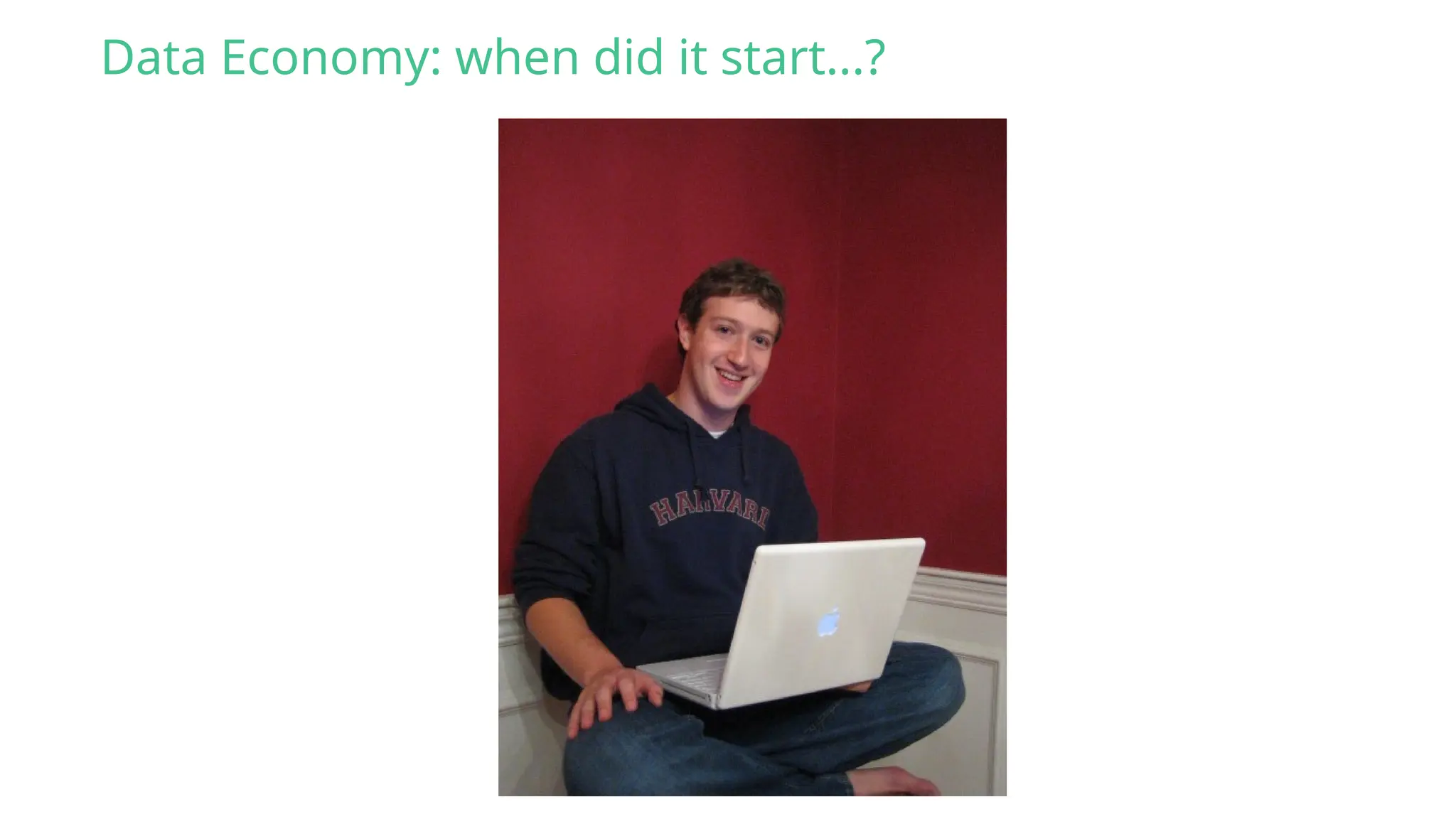 Data Economy: when did it start...?
 