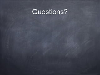 Questions?
 