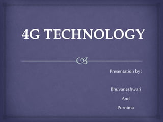 Presentation by :
Bhuvaneshwari
And
Purnima
 
