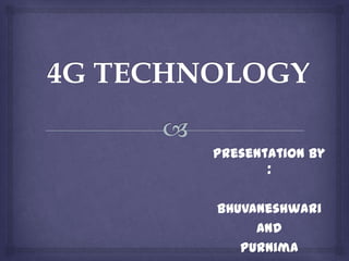 Presentation by
       :

Bhuvaneshwari
     And
   Purnima
 