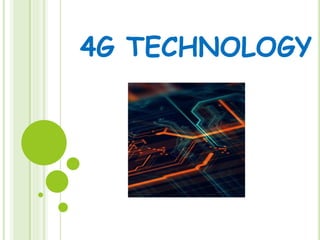 4G TECHNOLOGY
 
