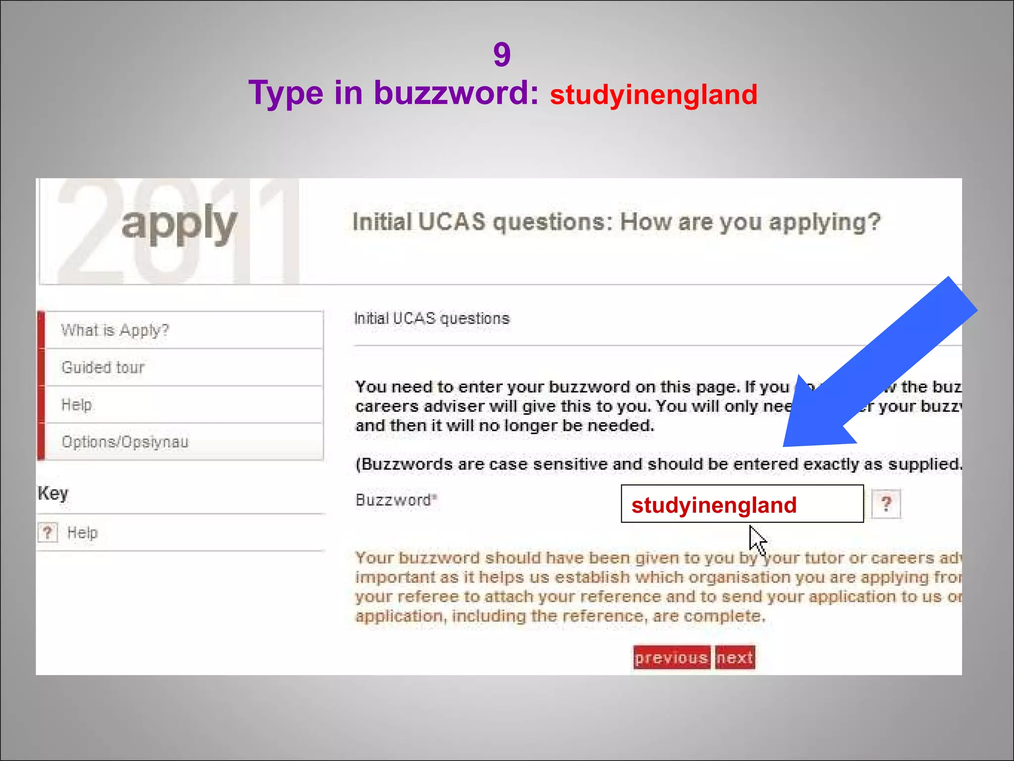9  Type in buzzword:  studyinengland  studyinengland   