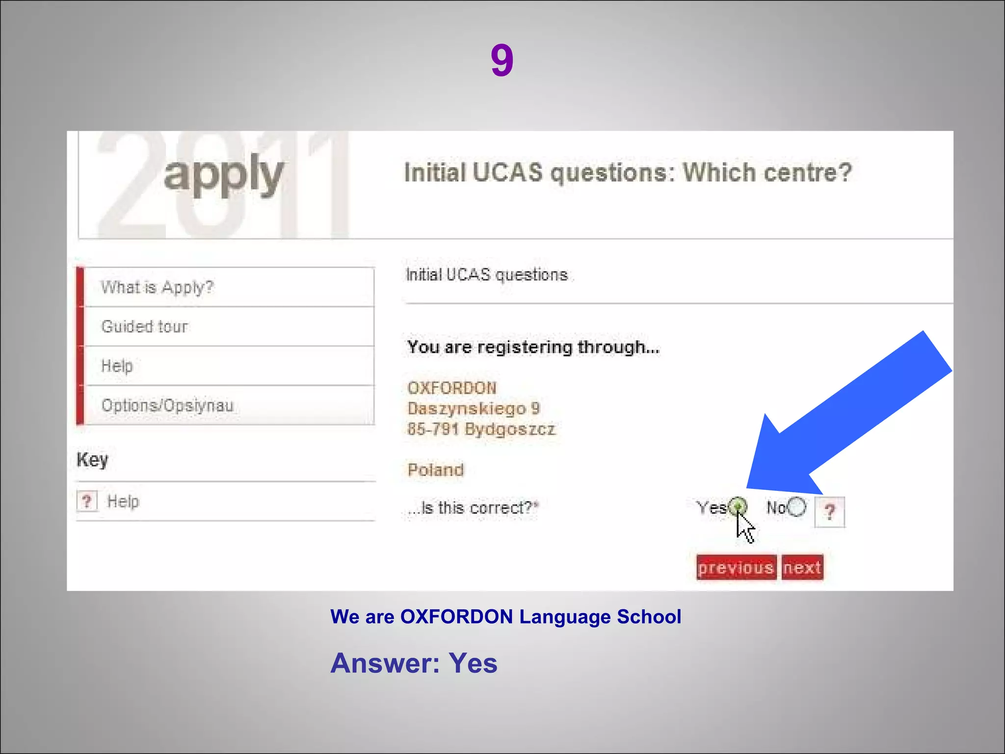 9 We are OXFORDON Language School Answer: Yes 