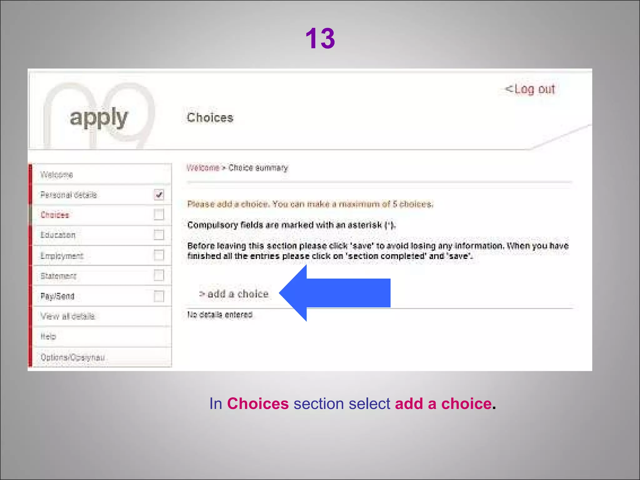 13 In  Choices  section select   add a choice . 