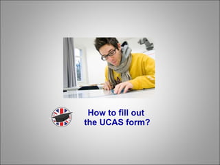 How to fill out  the UCAS form? 