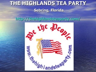 THE HIGHLANDS TEA PARTY   Sebring, Florida http://thehighlandsteaparty.com/ 