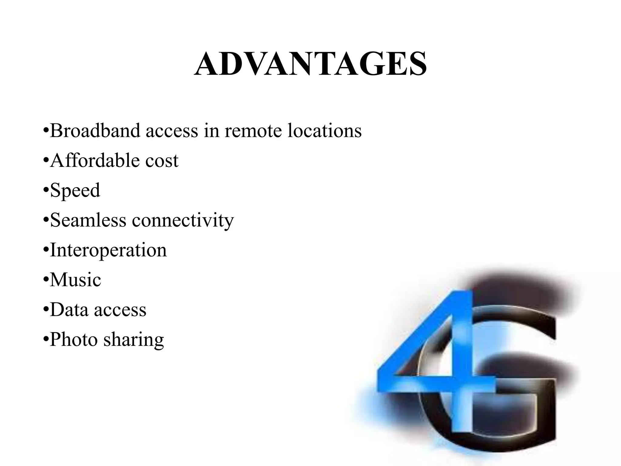ADVANTAGES
•Broadband access in remote locations
•Affordable cost
•Speed
•Seamless connectivity
•Interoperation
•Music
•Data access
•Photo sharing
12
 