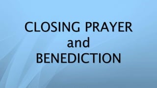 CLOSING PRAYER
and
BENEDICTION
 