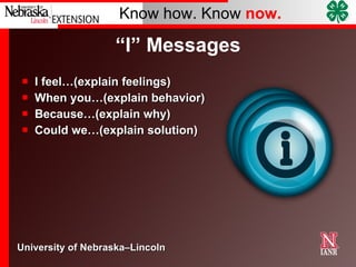 “ I” Messages I feel…(explain feelings) When you…(explain behavior) Because…(explain why) Could we…(explain solution)  