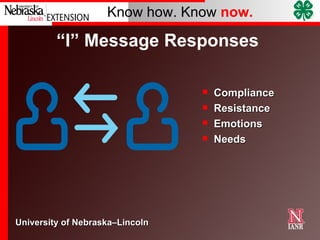 “ I” Message Responses  Compliance Resistance Emotions Needs 
