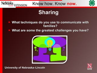 Sharing What techniques do you use to communicate with families? What are some the greatest challenges you have? 