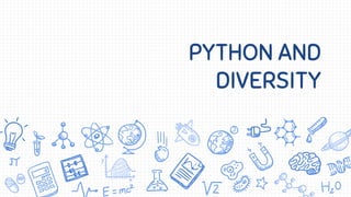 PYTHON AND
DIVERSITY
Onur Sahil Cerit
Computer Science and
Engineering Student
 