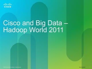 Cisco and Big Data – Hadoop World 2011 