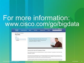 For more information: www.cisco.com/go/bigdata   