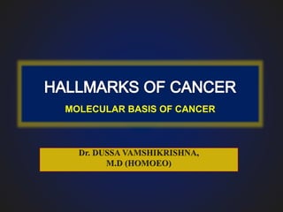 MOLECULAR BASIS OF CANCER
 