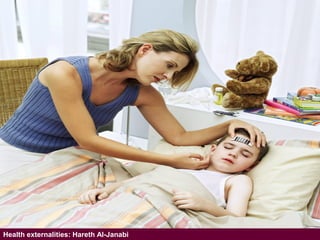 Validating the ICECAP-A: Hareth Al-JanabiHealth externalities: Hareth Al-Janabi
– Outline
 Overview
 Health externalities
 Case study 1: Meningitis
 Case study 2: Parkinson’s
 (Very early) results
 Discussion
 