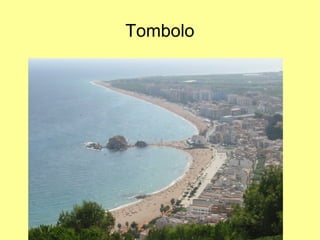 Tombolo
 