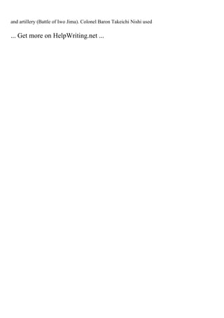 and artillery (Battle of Iwo Jima). Colonel Baron Takeichi Nishi used
... Get more on HelpWriting.net ...
 