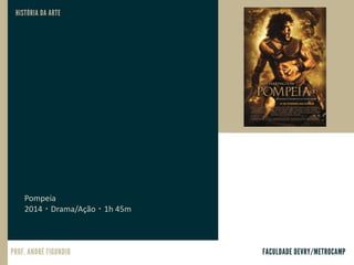 Pompeia
2014 ‧ Drama/Ação ‧ 1h 45m
 