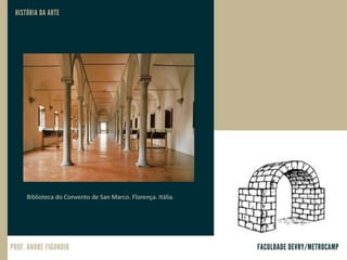 Biblioteca do Convento de San Marco. Florença. Itália.
 