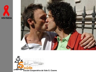 
HIV/SIDA

Saúde

Escola Cooperativa de Vale S. Cosme

 